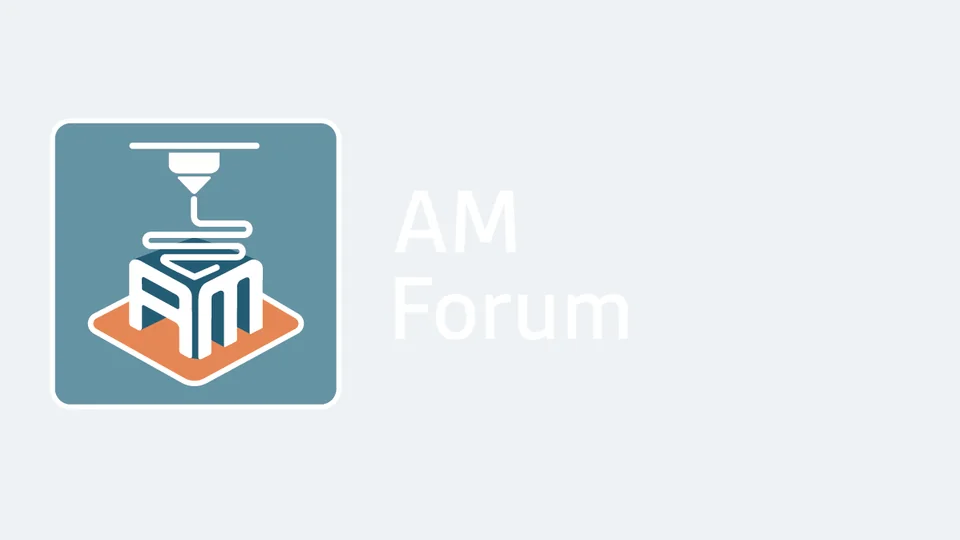 ADDITIVE MANUFACTURING FORUM